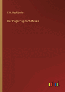 Der Pilgerzug nach Mekka