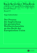 Der Prozess Der Angleichung Des Georgischen Wettbewerbsrechts an Das Recht Der Europaeischen Union