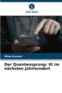 Der Quantensprung: KI im n?chsten Jahrhundert