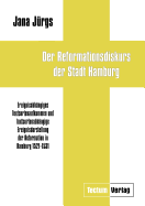 Der Reformationsdiskurs der Stadt Hamburg