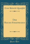 Der Reichs-Strafprozess (Classic Reprint)