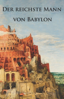 Der Reichste Mann von Babylon (?bersetzung) - Mueller, Fabienne (Translated by), and de la Sierra, Joaquin (Editor), and Clason, George Samuel