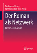 Der Roman ALS Netzwerk: Formen, Ideen, Waren