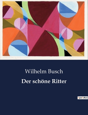 Der schne Ritter - Busch, Wilhelm
