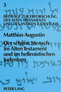 Der Schoene Mensch Im Alten Testament Und Im Hellenistischen Judentum