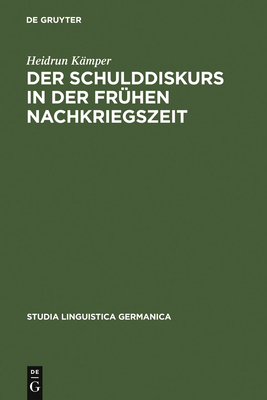 Der Schulddiskurs in der fr?hen Nachkriegszeit - K?mper, Heidrun