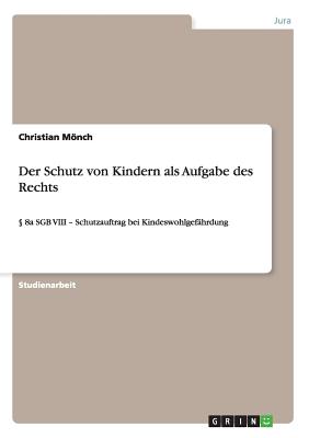 Der Schutz Von Kindern Als Aufgabe Des Rechts: º 8a SGB VIII ...