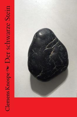 Der Schwarze Stein - Knospe, Clemens, Dr.