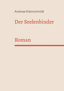 Der Seelenbinder: Roman