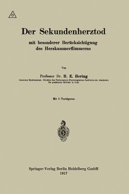 Der Sekundenherztod Mit Besonderer Berucksichtigung Des Herzkammerflimmerns - Hering, Heinrich Ewald