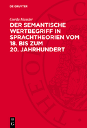 Der Semantische Wertbegriff in Sprachtheorien Vom 18. Bis Zum 20. Jahrhundert