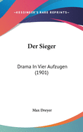 Der Sieger: Drama in Vier Aufzugen (1901)