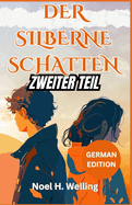 Der Silberne Schatten Zweiter Teil: Eine Geschichte von Vertrauen und T?uschung