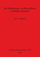 Der Silberschatz von Brusa/Bursa im British Museum