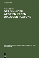 Der Sinn Der Aporien in Den Dialogen Platons: ?bungsst?cke Zur Anleitung Im Philosophischen Denken