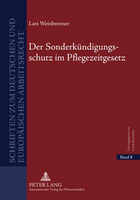 Der Sonderkuendigungsschutz Im Pflegezeitgesetz - Bayreuther, Frank (Editor), and Weinbrenner, Lars