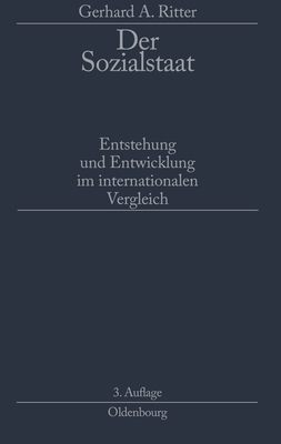 Der Sozialstaat: Entstehung Und Entwicklung Im Internationalen Vergleich - Ritter, Gerhard A