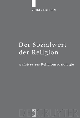 Der Sozialwert der Religion - Drehsen, Volker, and Albrecht, Christian (Editor), and Dober, Hans Martin (Editor)