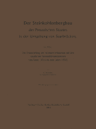 Der Steinkohlenbergbau Des Preussischen Staates in Der Umgebung Von Saarbrucken: Die Entwickelung Der Arbeiterverhaltnisse Auf Den Staatlichen Steinkohlenbergwerken Vom Jahre 1816 Bis Zum Jahre 1903