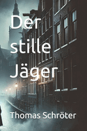 Der stille J?ger