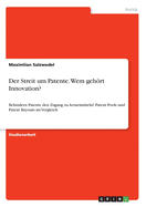 Der Streit um Patente. Wem gehrt Innovation?: Behindern Patente den Zugang zu Arzneimitteln? Patent Pools und Patent Buyouts im Vergleich