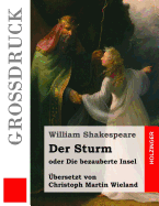Der Sturm (Gro?druck): oder Die bezauberte Insel