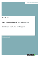 Der Substanzbegriff bei Aristoteles: Betrachtungen zum VII. Buch der "Metaphysik"