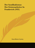 Der Syndikalismus Der Geistesarbeiter in Frankreich (1921)