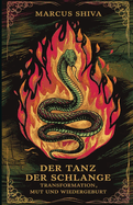 Der Tanz der Schlange: Transformation, Mut und Wiedergeburt