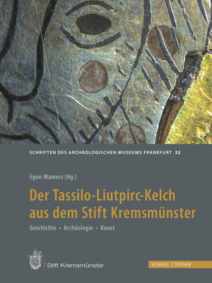 Der Tassilo-Liutpirc-Kelch Aus Dem Stift Kremsmunster: Geschichte - Archaologie - Kunst - Wamers, Egon (Editor)