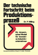 Der Technische Fortschritt Beim Produktionsproze?: Ein Dynamisches Modell F?r Innovative Industrieunternehmen