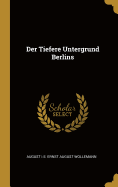 Der Tiefere Untergrund Berlins