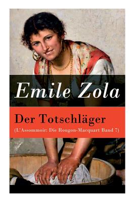 Der Totschl?ger (l'Assommoir: Die Rougon-Macquart Band 7) - Zola, Emile, and Blei, Franz