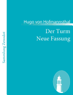 Der Turm Neue Fassung: Ein Trauerspiel