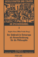 Der Umbruch in Osteuropa ALS Herausforderung Fuer Die Philosophie