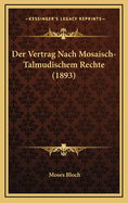 Der Vertrag Nach Mosaisch-Talmudischem Rechte (1893)