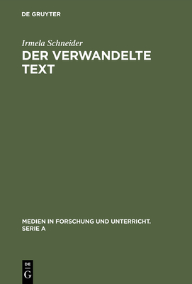 Der verwandelte Text - Schneider, Irmela