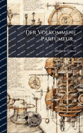 Der Volkommene Parf1/4meur...