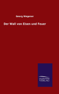 Der Wall von Eisen und Feuer