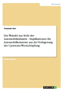 Der Wandel aus Sicht der Automobilindustrie - Implikationen fr Automobilkonzerne aus der Verlagerung der Upstream-Wertschpfung