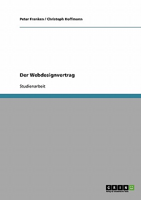 Der Webdesignvertrag - Franken, Peter, and Hoffmann, Christoph