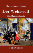 Der Wehrwolf: Eine Bauernchronik