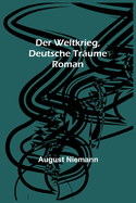 Der Weltkrieg, Deutsche Trume: Roman