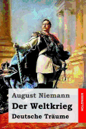 Der Weltkrieg: Deutsche Trume