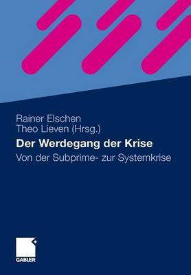 Der Werdegang Der Krise: Von Der Subprime- Zur Systemkrise - Elschen, Rainer (Editor), and Lieven, Theo (Editor)