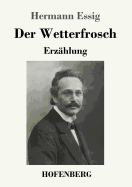 Der Wetterfrosch: Erz?hlung