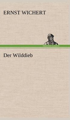 Der Wilddieb - Wichert, Ernst