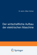 Der Wirtschaftliche Aufbau Der Elektrischen Maschine