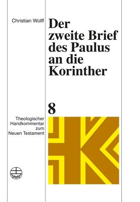 Der Zweite Brief Des Paulus an Die Korinther - Wolff, Christian (Editor), and Fascher, Erich (Editor), and Rohde, Joachim (Editor)