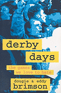 Derby Days: The Games We Love to Hate